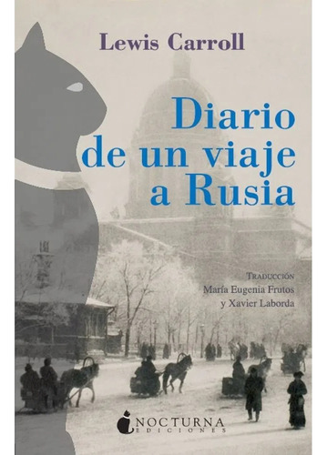 Diario De Un Viaje A Rusia - Lewis Carroll - Nocturna Ed.