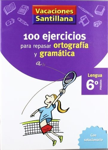 Vacaciónes Santillana, Lengua, Ortografía Y Gramática, 6 Edu