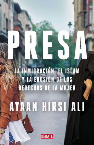 Presa, de Hirsi Ali, Ayaan. Serie Debate Editorial Debate, tapa blanda en español, 2021