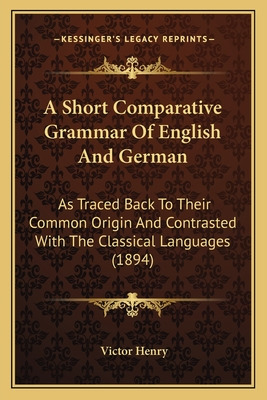 Libro A Short Comparative Grammar Of English And German: ...