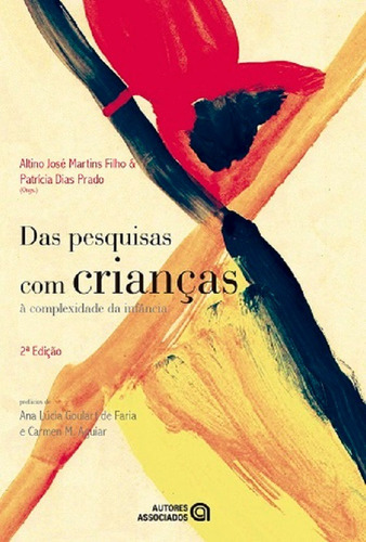 Das Pesquisas Com Crianças À Complexidade Da Infância, De Altino José Martins; Patricia Dias. Editora Autores Associados, Capa Mole, Edição 2 Em Português, 2011