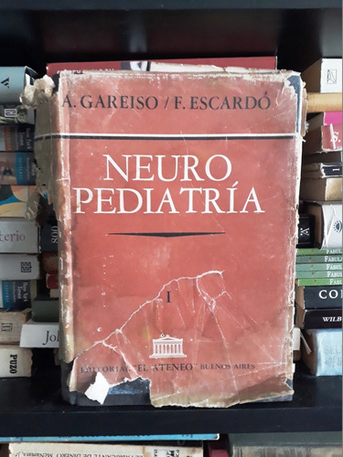 Neuropediatria 1 - A. Gareiso / F. Escardo - Ed El Ateneo
