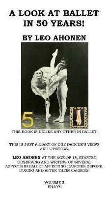 Libro A Look At Ballet In 50 Years / Volume 5 - Leo Ahonen