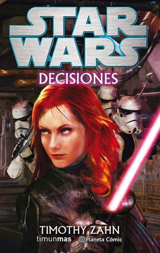 Star Wars Decisiones (novela), De Zahn, Timothy. Editorial Planeta Cómic, Tapa Blanda En Español