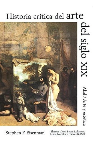 Historia Critica Del Arte Del Siglo Xix, Eisenman, Akal