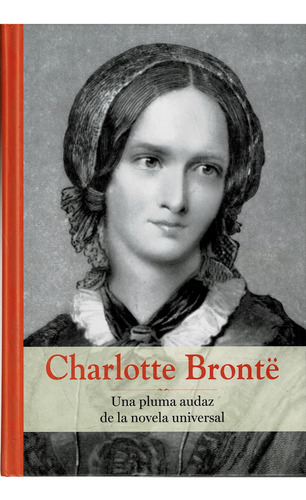 Charlotte Bronte - Colección Grandes Mujeres - Rba: Una Pluma Audaz De La Novela Universal, De . Grandes Mujeress, Vol. 1. Editorial Rba, Tapa Dura, Edición 2020 En Español, 2020