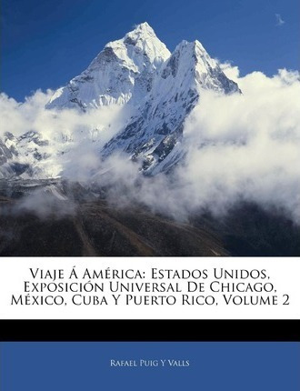 Libro Viaje A America : Estados Unidos, Exposicion Univer...