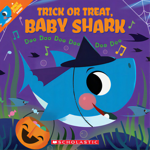Trick Or Treat, Baby Shark!: Doo Doo Doo Doo Doo Doo (a Baby Shark Book), De Bajet, John John. Editorial Cartwheel Books, Tapa Blanda En Inglés