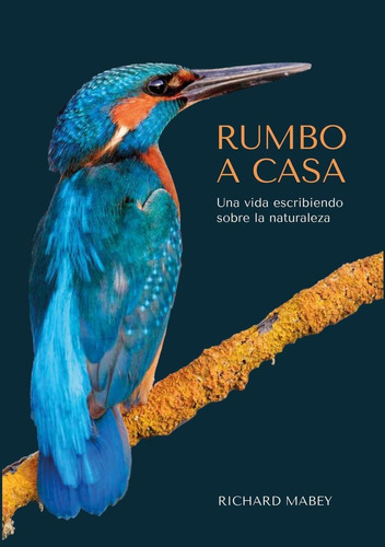 Libro: Rumbo A Casa. Mabey, Richard. Editorial Carbrame