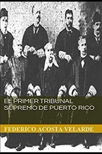 El Primer Tribunal Supremo De Puerto Rico