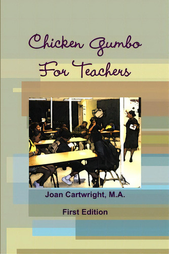 Chicken Gumbo For Teachers, De Cartwright, M. A. Joan. Editorial Lulu Pr, Tapa Blanda En Inglés