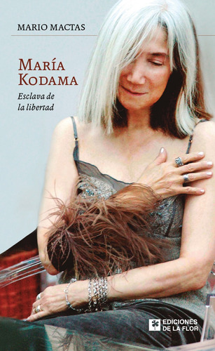 Imagen 1 de 1 de María Kodama, Esclava De La Libertad