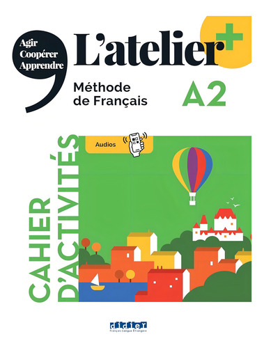 L'atelier + A2 Cahier + Didierfle.app: Méthode De Français A2, De Pommier, Emilie. Agir Coopérer Apprendre, Vol. 1. Editorial Didier, Tapa Blanda En Francés, 2022