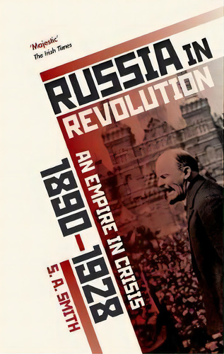 Russia In Revolution : An Empire In Crisis, 1890 To 1928, De S. A. Smith. Editorial Oxford University Press, Tapa Blanda En Inglés
