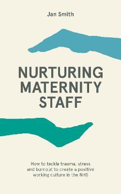 Libro Nurturing Maternity Staff : How To Tackle Trauma, S...