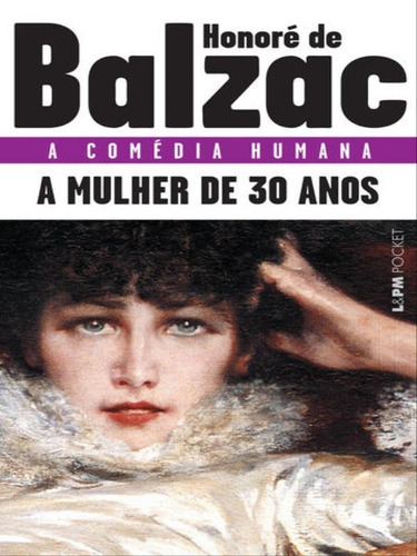 A Mulher De Trinta Anos, De Balzac, Honoré De. Editora L±, Capa Mole, Edição 2 Em Português