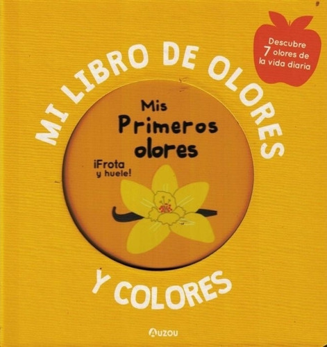 Mis Primeros Olores - Mi Libro De Olores Y Colores 