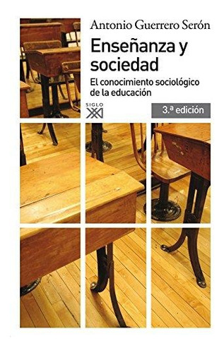 Enseñanza Y Sociedad, Guerrero Serón, Ed. Sxxi Esp.
