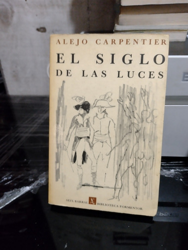 Alejo Carpentier El Siglo De Las Luces S26 (Usado)