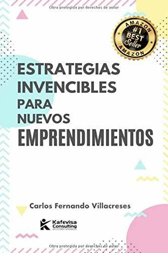 Libro : Estrategias Invencibles Para Nuevos Emprendimientos