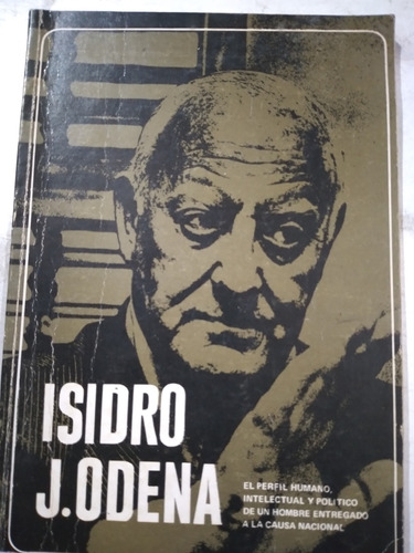 Isidro J. Odena, El Perfil Humano, Intelectual Y Político 