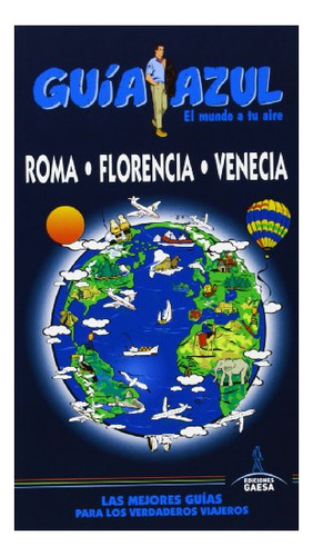 Libro Roma Florencia Y Venecia Guia Azul 2013  De Guias Azul