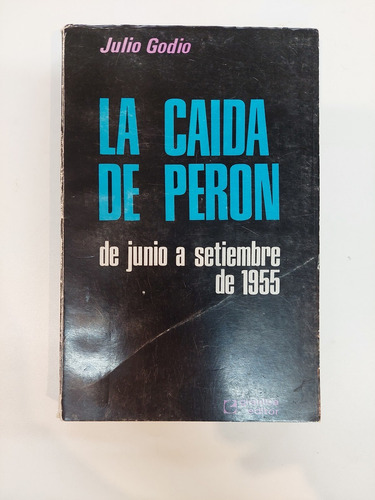 La Caída De Perón - Julio Godio 