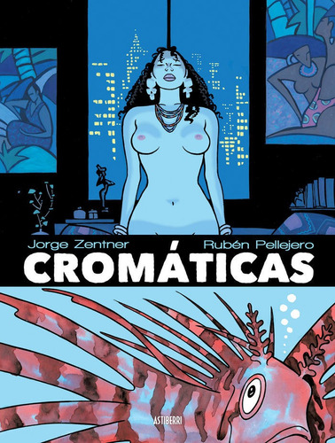 Cromãâ¡ticas, De Zentner, Jorge. Editorial Astiberri Ediciones, Tapa Dura En Español