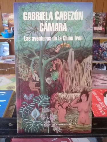 Las Aventuras De La China Iron. Gabriela Cabezón Cámara