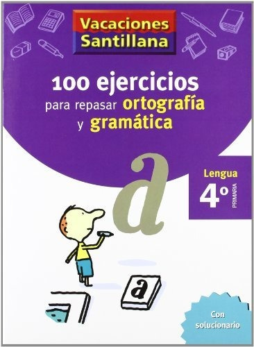 Vacaciónes Santillana, Cuaderno Para Lengua, Ortografía Y Gr