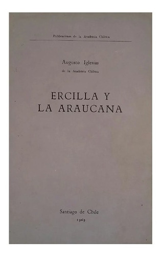 Ercilla Y La Araucana, Augusto Iglesias
