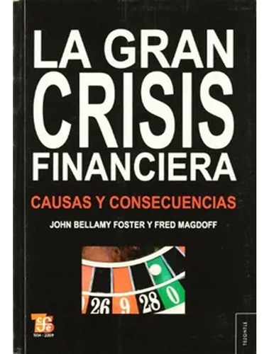 La Gran Crisis Financiera: Causas Y Consecuencias  John C. B