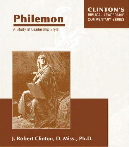 Philemon--a Study In Leadership Style, De Dr J Robert Clinton. Editorial Barnabas Publishers, Tapa Blanda En Inglés
