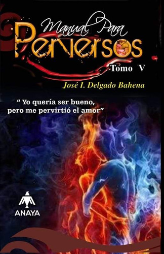 Libro Manual Para Perversos Tomo V José I. Delgado Bahena
