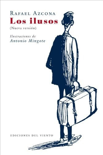 Los Ilusos, De Azcona Rafael. Editorial Ediciones Del Viento, Tapa Blanda En Español