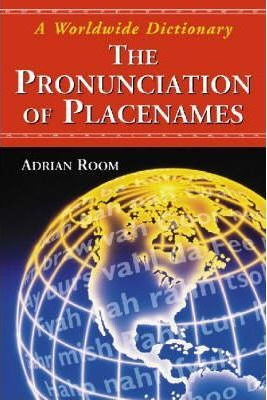The Pronunciation Of Placenames - Adrian Room