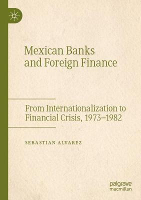 Libro Mexican Banks And Foreign Finance : From Internatio...