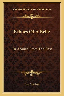 Libro Echoes Of A Belle: Or A Voice From The Past - Shado...