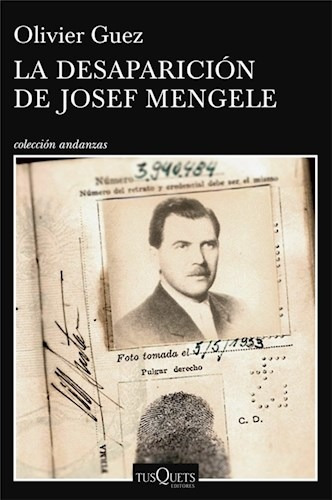 Libro La Desaparicion De Josef Mengele De Olivier Guez