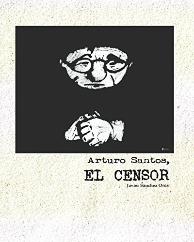 Arturo Santos, El Censor (spanish Edition)