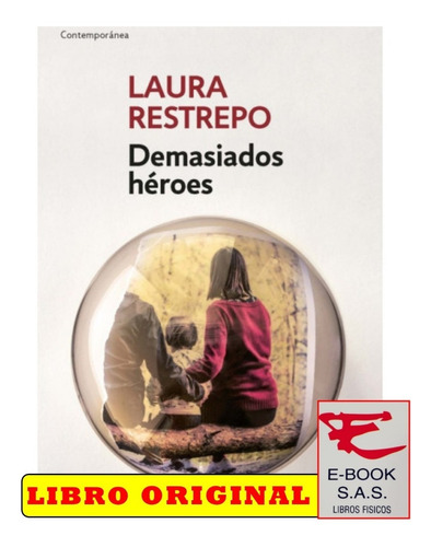 Demasiados Héroes - Laura Restrepo - Debolsillo