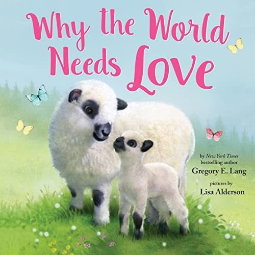 Book : Why The World Needs Love Celebrate The Gift Of Love.