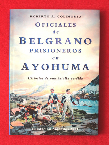 Oficiales De Belgrano En Ayohuma - Roberto Colimodio
