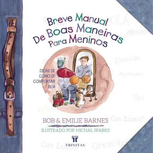 Breve Manual De Boas Maneiras Para Meninos | Emilie Barnes, De Emilie Barnes. Editora Trinitas, Capa Mole Em Português, 2022