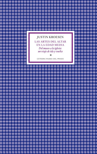 Artes Del Altar En La Edad Media, Las, De Kroesen Justin. Editorial Abada Editores, Tapa Blanda, Edición 1 En Español