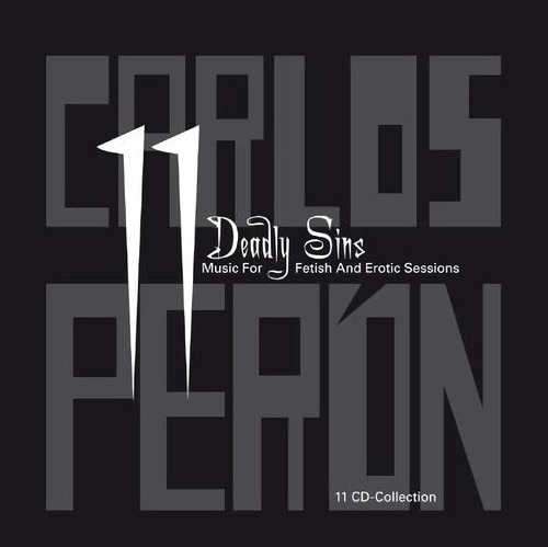 Carlos Peron 11 Deadly Sins: Music For Fetish And Erotic....