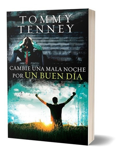 Cambie Una Mala Noche Por Un Buen Día - Tommy Tenney