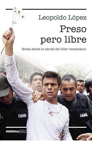 Preso Pero Libre - Leopoldo Lopez Mendoza