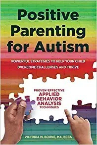 Positive Parenting For Autism: Powerful Strategies To help Y