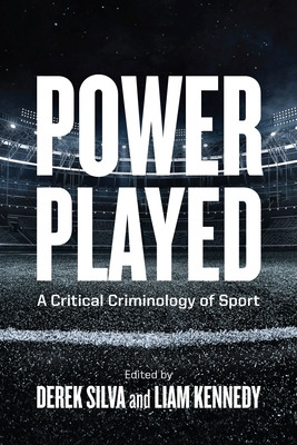 Libro Power Played: A Critical Criminology Of Sport - Sil...